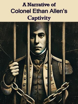 cover image of A Narrative of Colonel Ethan Allen's Captivity